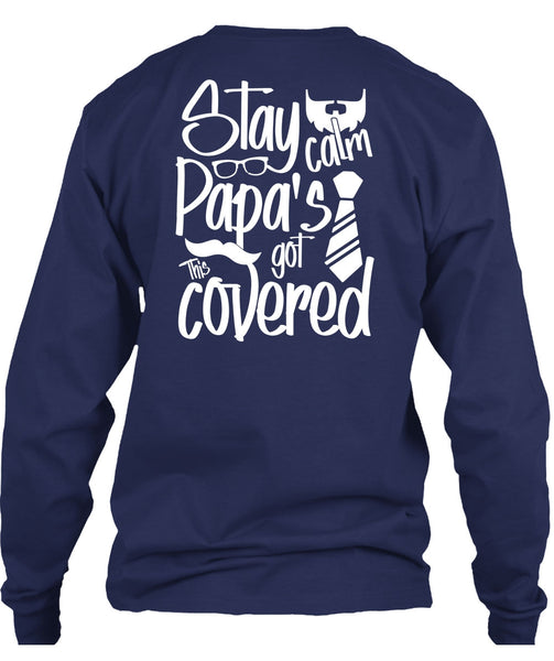 Stay Calm Papa's Got This Covered T Shirt, Being A Papa T Shirt
