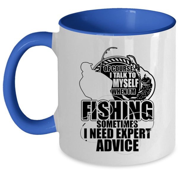 Cool Fishing Coffee Mug, I Talk To Myself When I'm Fishing Accent Mug