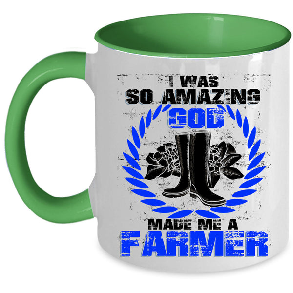 Cute Coffee Mug, I Was So Amazing God Made Me A Farmer Accent Mug