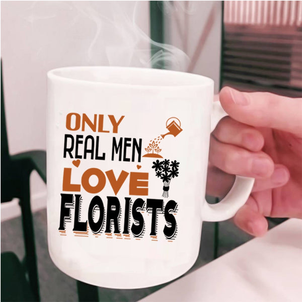 Awesome Husband Coffee Mug, Only Real Men Love Florists Cup
