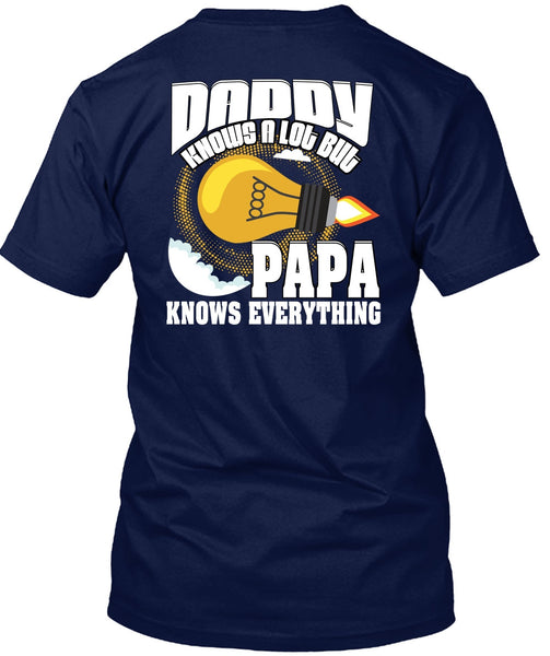 Daddy Knows A Lot T Shirt, Papa Knows Everything T Shirt