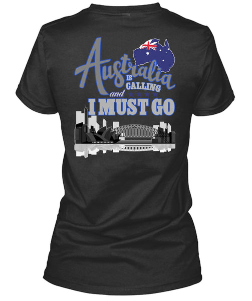Australia Is Calling T Shirt, I Must Go T Shirt