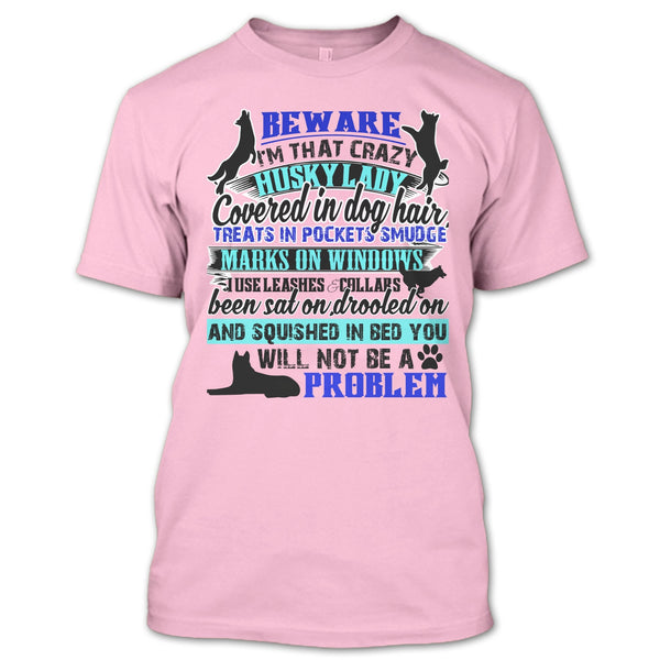 I'm That Crazy Husky Lady T Shirt, I Am A Dog Lover T Shirt