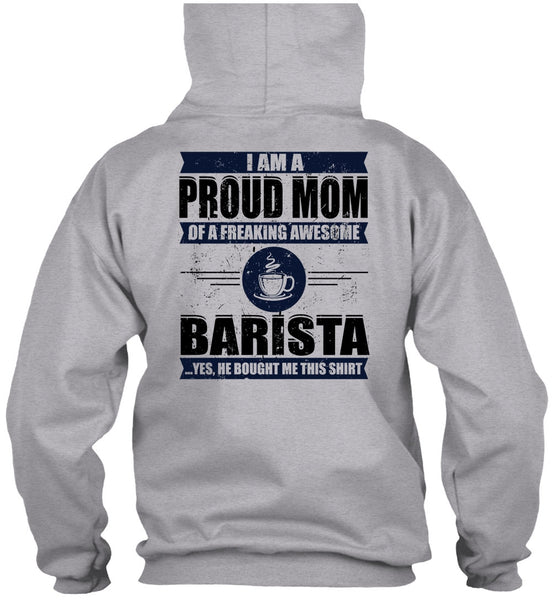 I Am A Proud Mom T Shirt, I Love Barista T Shirt