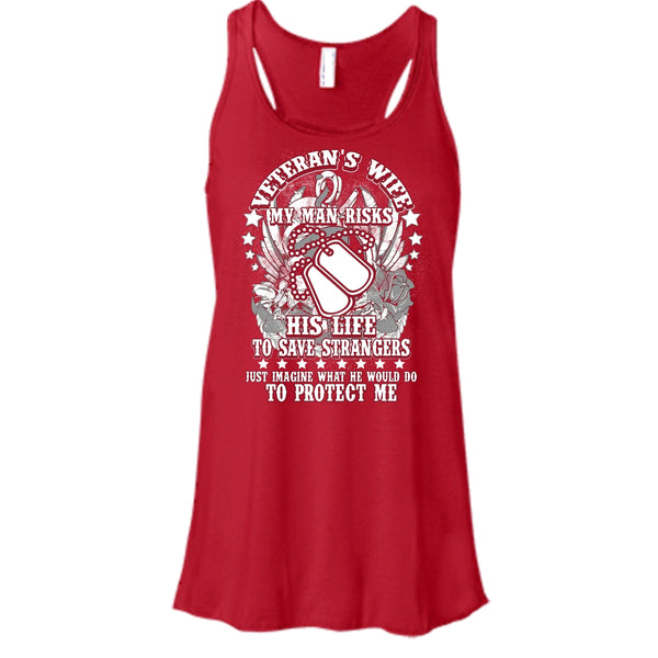 Veteran's Wife T Shirt, My Man Risk His Life T Shirt, Cool T Shirt