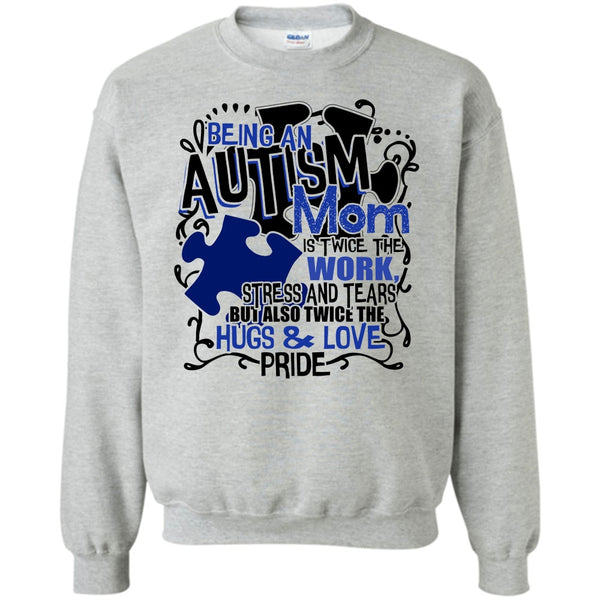 Gift For Autism Mom T Shirt, Being An Autism Mom Sweatshirt