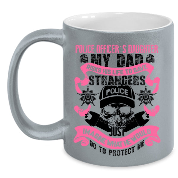 My Dad Protect Me Coffee Mug, Police Officer's Daughter Accent Mug