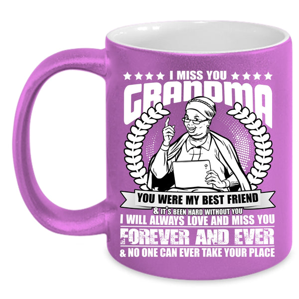 I Miss You Grandma Coffee Mug, You Were My Best Friend Coffee Cup