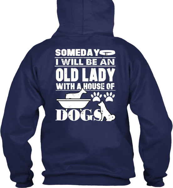 I Will Be An Old Lady T Shirt, House Of Dogs T Shirt