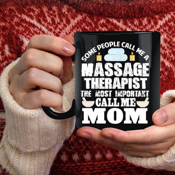 Call Me A Massage Therapist Coffee Mug, Call Me Mom Coffee Cup