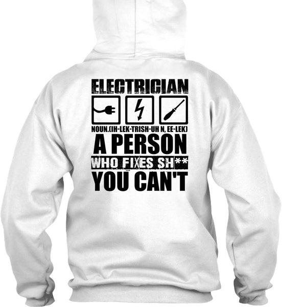Electrician A Person Who Fixes You Can't T Shirt, I Love Electrician T Shirt