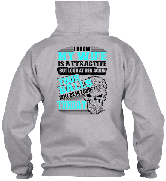 I Know My Wife Is Attractive T Shirt, Being A Husband T Shirt