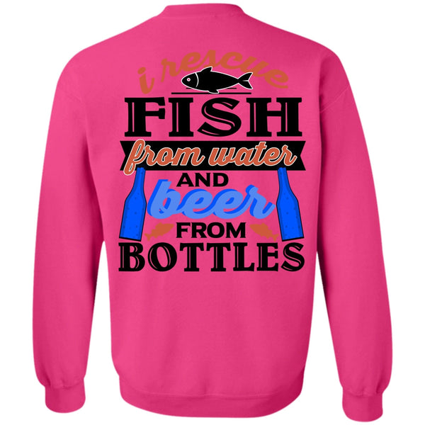 Being A Fisher T Shirt, I Rescue Fishing From Water Sweatshirt