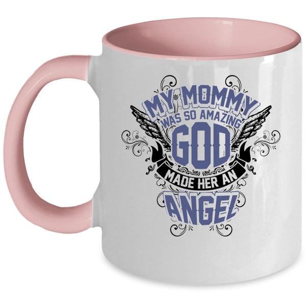 God Made Her An Angel Coffee Mug, My Mommy Was So Amazing Accent Mug