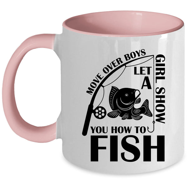Funny Girls Coffee Mug, Let A Girl Show You How To Fish Accent Mug