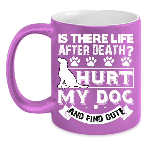 Don't Hurt My Dog Coffee Mug, I Love My Dogs Coffee Cup