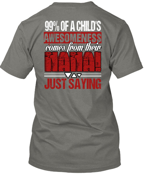 Nana Just Saying T Shirt, Child's Awesomeness T Shirt