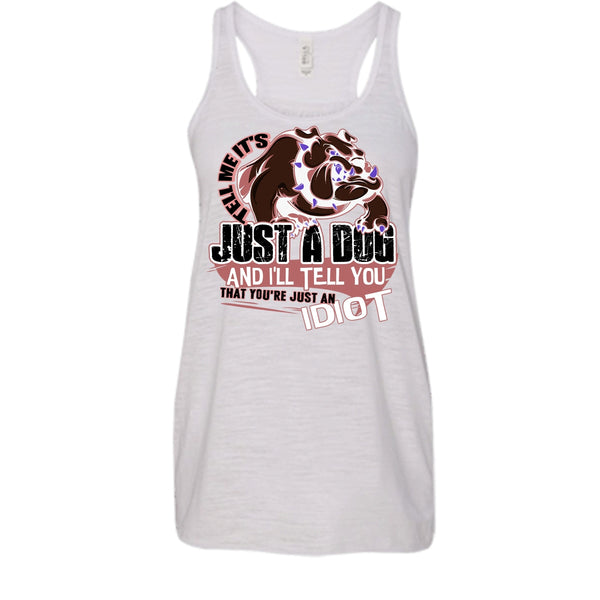 Tell Me It's Juts A Dog T Shirt, Coolest Dog Lover Tank Top