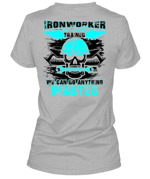 Ironworker So Well Trained T Shirt, I Love Ironworker T Shirt