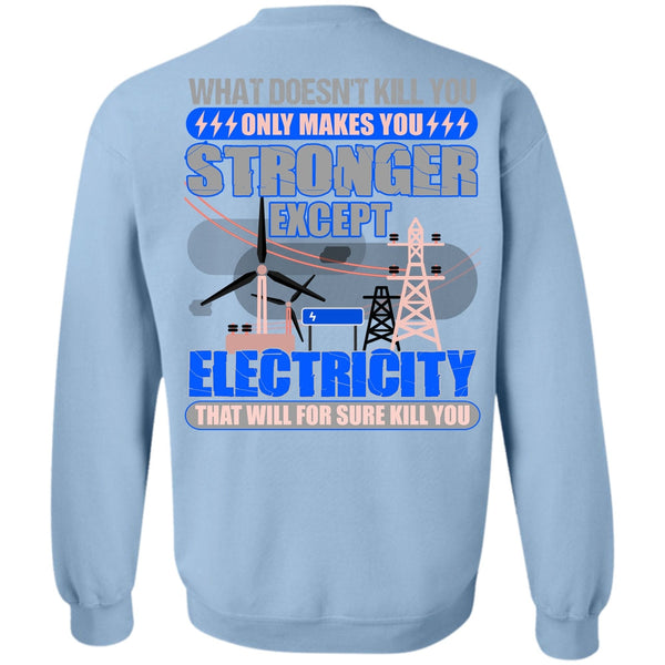 Being An Electrician T Shirt, Stronger Except Electricity Sweatshirt