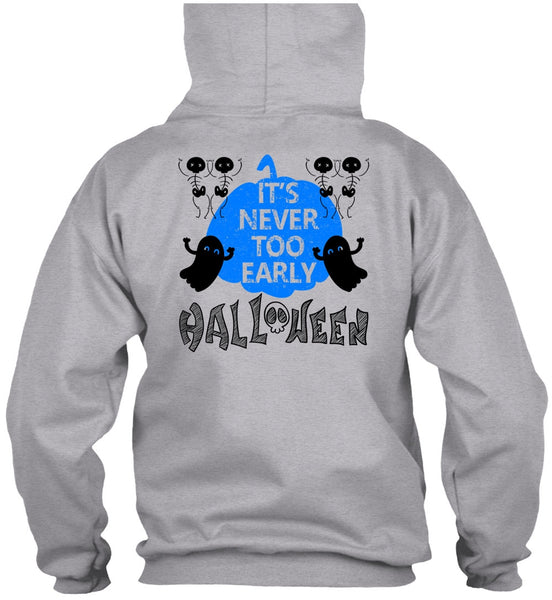 It's Never Too Early Halloween T Shirt, Wait For Halloween T Shirt