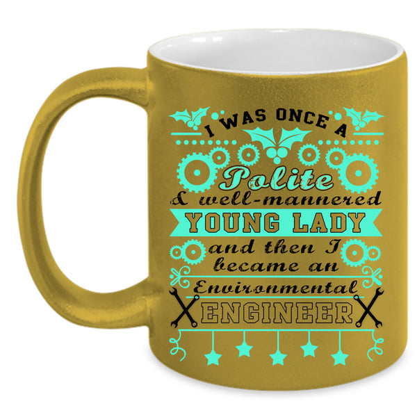 Cool Job Coffee Mug, I Became An Environmental Engineer Accent Mug