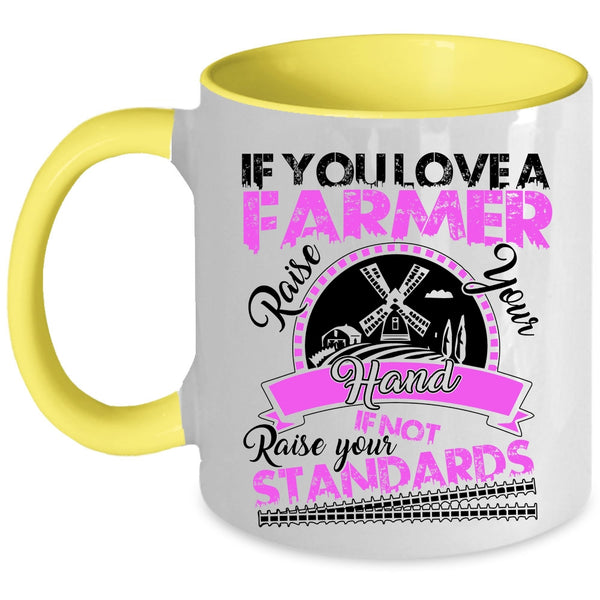 Cute Farmers Coffee Mug, If You Love A Farmer Accent Mug