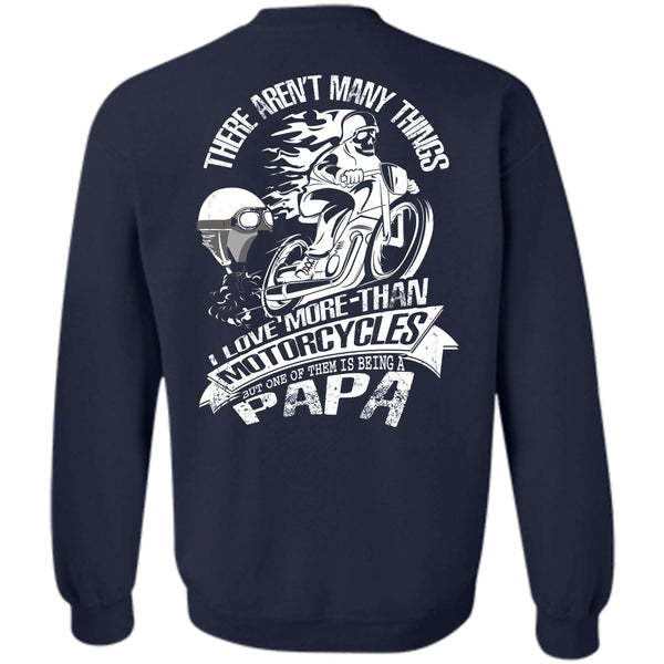 Being A Papa T Shirt, I Love Biker Sweatshirt