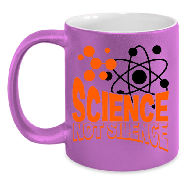 Awesome Scientist Coffee Mug, Science Not Silence Accent Mug