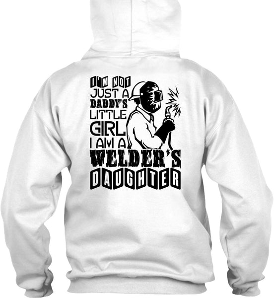 I Am A Welder's Daughter T Shirt, Being A Welder T Shirt