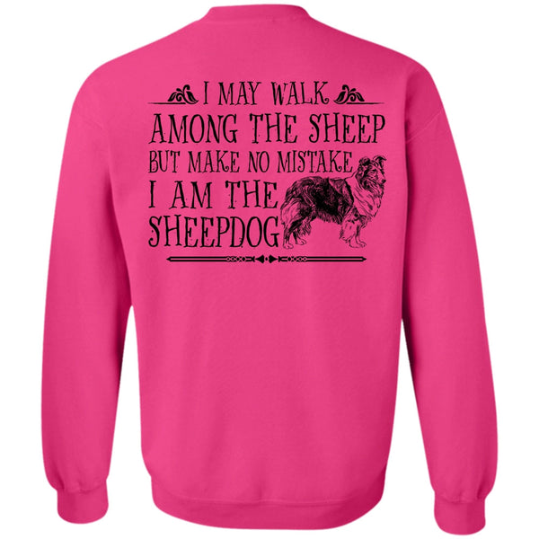 Favorite T Shirt, I Am The Sheep Dog Sweatshirt