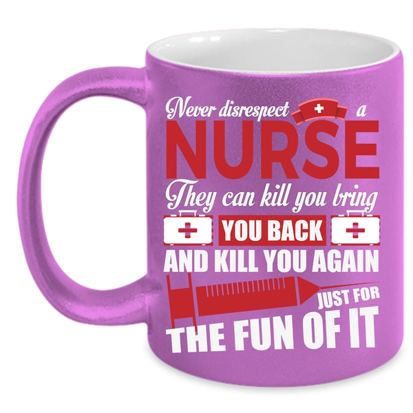 Never Disrespect A Nurse Coffee Mug, Cute Nurses Coffee Cup