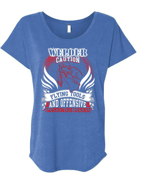Welder Caution Flying Tools T Shirt, Being A Welder T Shirt, Cool Shirt (Ladies' Triblend Dolman Sleeve)