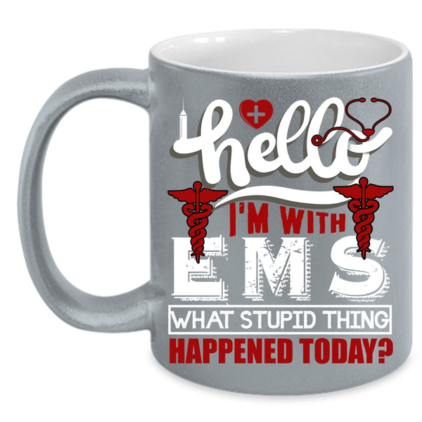 I'm With EMS Coffee Mug, Cute Gift For Nurses Coffee Cup