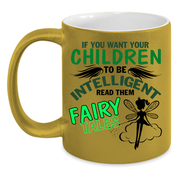 Cute Coffee Mug, If You Want Your Children To Be Intelligent Accent Mug