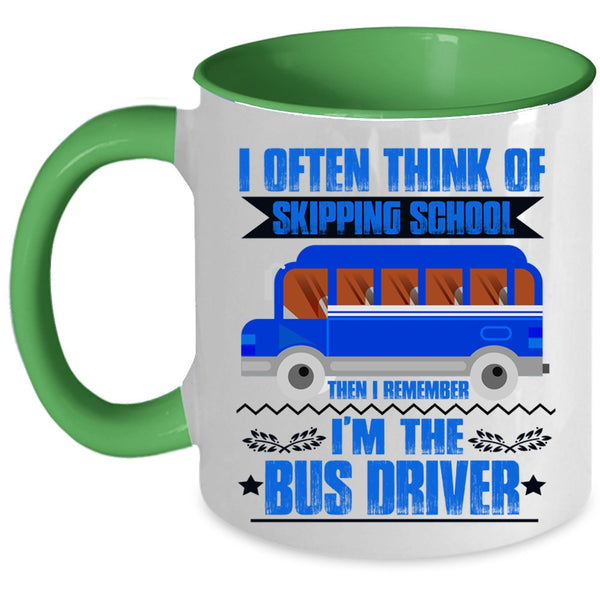I'm The Bus Driver Coffee Mug, I Often Think Of Skipping School Accent Mug