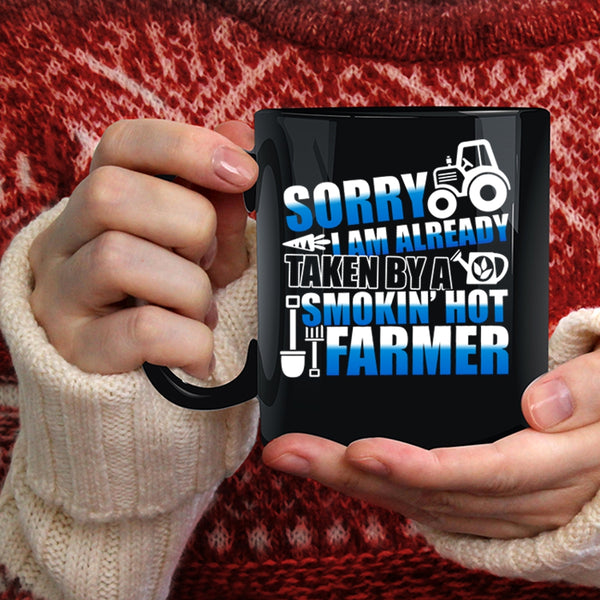I Am Already Taken By A Hot Farmer Coffee Mug, Cute Farmer Coffee Cup