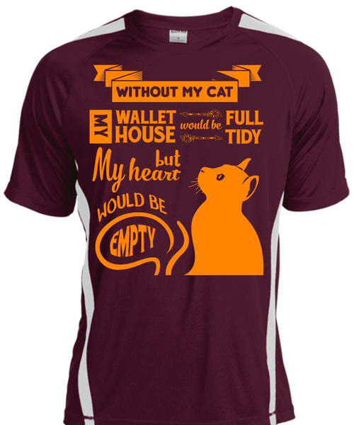 Without My Cat My House Would Be Tidy T Shirt, My Wallet Would Be Full T Shirt