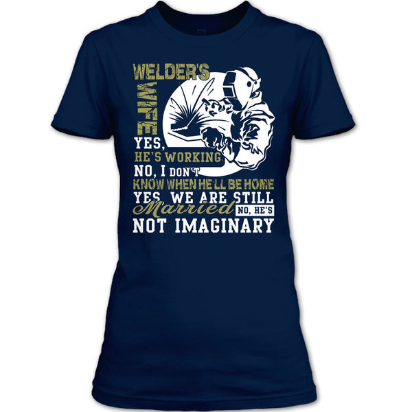 Welder's Wife T Shirt, Yes We Are Still Married T Shirt