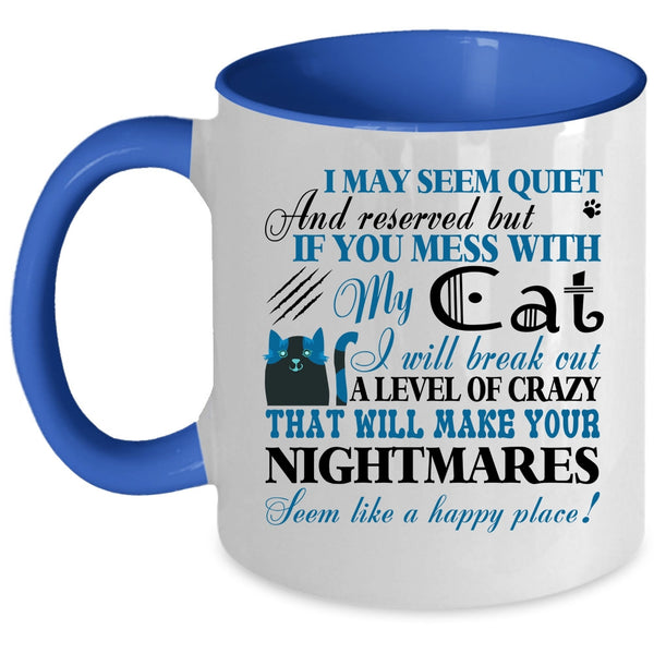 Gift For Cats Lovers Coffee Mug, Don't Mess With My Cat Accent Mug