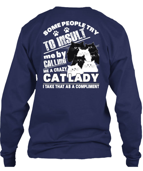 Calling Me A Crazy Cat Lady T Shirt, Some People Try To Insult T Shirt