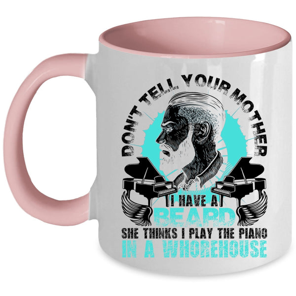 Funny Bearded Son Coffee Mug, Don't Tell Your Mother I Have A Beard Accent Mug
