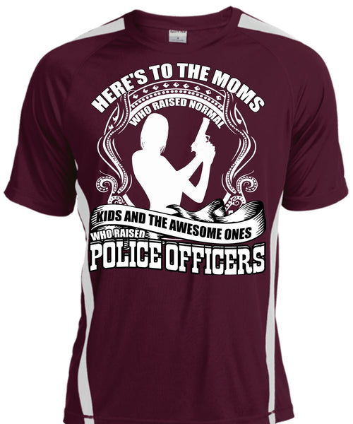 Police Officers T Shirt, Here's To The Moms T Shirt, Cool Shirt