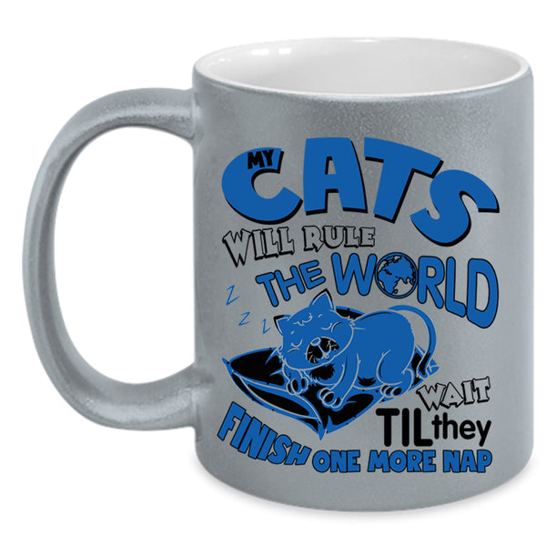 Funny Cats Coffee Mug, My Cats Will Rule The World Accent Mug