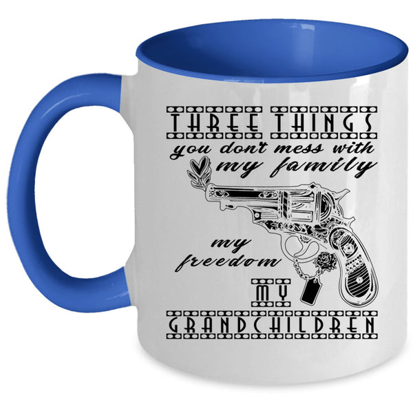 My Grandchildren Coffee Mug, Three Things You Don't Mess With Accent Mug