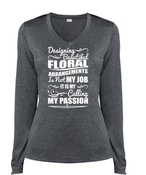 Designing Beautiful Floral T Shirt, Calling My Passion T Shirt, Cool Shirt (Ladies LS Heather V-Neck)