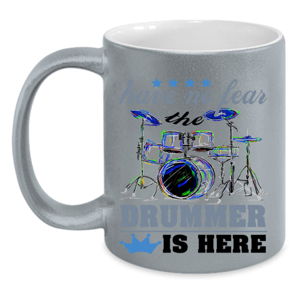 Funny Gift For Drummer Coffee Mug, The Drummer Is Here Accent Mug