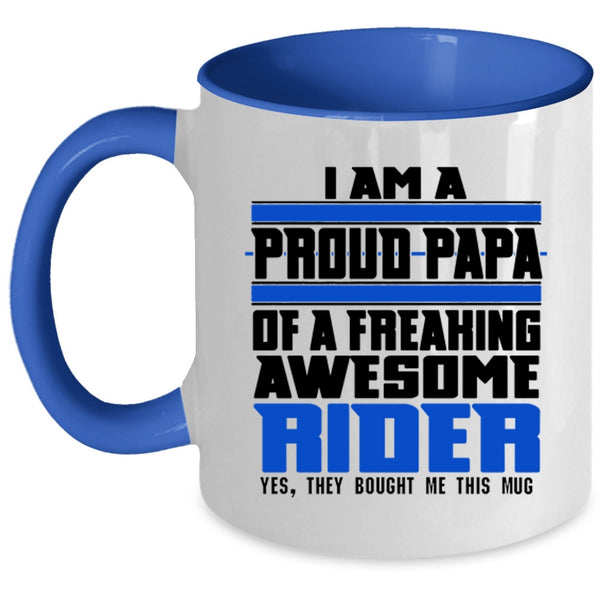 Awesome Rider Coffee Mug, I Am A Proud Papa Of A Rider Accent Mug
