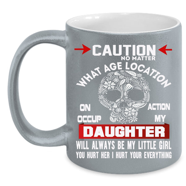 My Daughter Will Always Be My Little Girl Coffee Mug, Family Coffee Cup