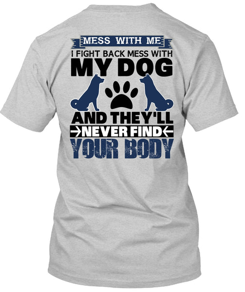 I Fight Back Mess With My Dog T Shirt, I Love My Dog T Shirt